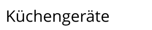 Küchengeräte